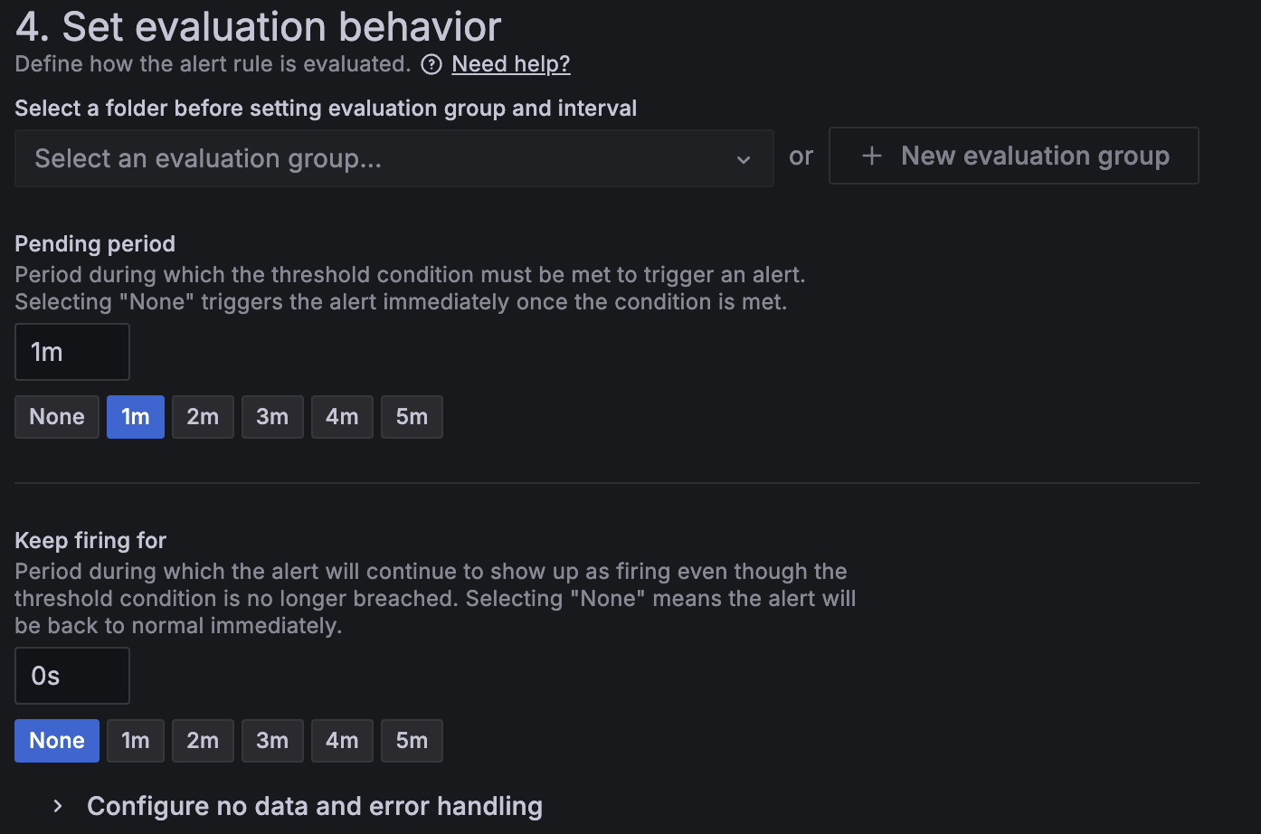 Set alert rule evaluation Set the evaluation behavior of the alert rule in Grafana.